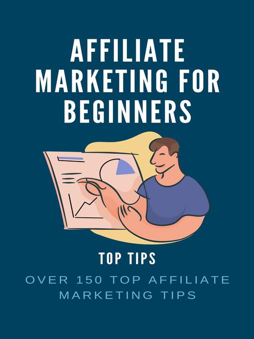 Title details for Affiliate Marketing for Beginners Top Tips by Brian Hill - Available